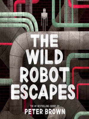 cover image of The Wild Robot Escapes (The Wild Robot 2)